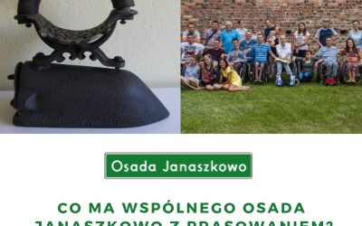 Co ma wspólnego Osada Janaszkowo z prasowaniem?